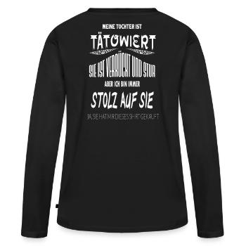 MEINE TOCHTER IST TÄTOWIERT VERRÜCKT UND DIE BESTE - Frauen Premium Bio Langarmshirt - Schwarz - Hinten - Julia (174cm)