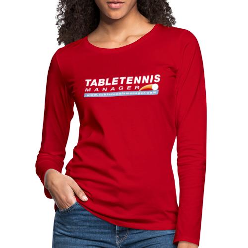 Table Tennis Manager weiss - Frauen Premium Langarmshirt