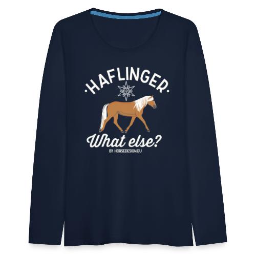 Haflinger - What else? - Frauen Premium Langarmshirt
