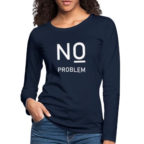 No Problem - Frauen Premium Langarmshirt
