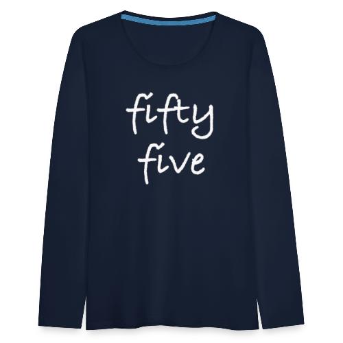 Fiftyfive -teksti valkoisena kahdessa rivissä - Naisten premium pitkähihainen t-paita