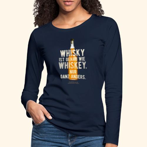 Whisky ist genau wie Whiskey - Frauen Premium Langarmshirt