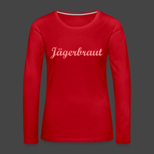 Jägerbraut - original Jägershirt - Frauen Premium Langarmshirt