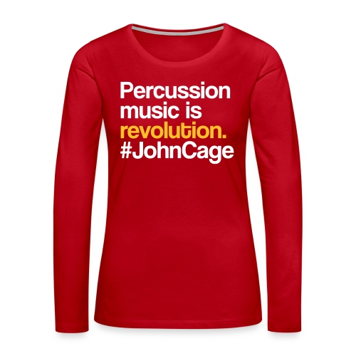 John Cage - Percussion Music (Schlagzeug Motiv) - Frauen Premium Langarmshirt
