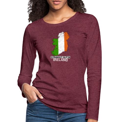 Straight Outta Ireland (Eire) country map flag - Women's Premium Longsleeve Shirt