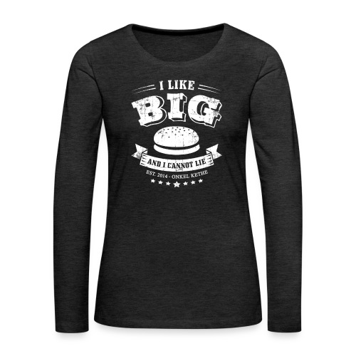 I Like Big Buns Shirt - Frauen Premium Langarmshirt