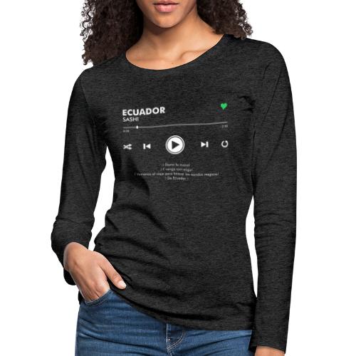 ECUADOR - Play Button & Lyrics - Women's Premium Longsleeve Shirt