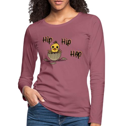 Küken Hip Hip Hop Ostern - Frauen Premium Langarmshirt