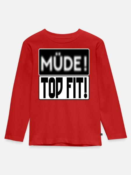 GEMÜTSZUSTAND - MÜDE TOP FIT SPRÜCHE - Kinder Premium Bio Langarmshirt - Rot