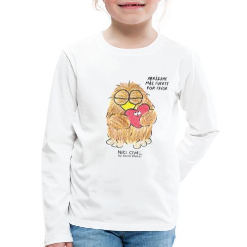 Niki Owl Abrázame Más Fuerte Por Favor - Kids' Premium Longsleeve Shirt