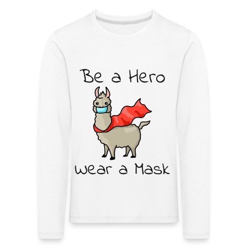 Sei ein Held, trag eine Maske! - Kinder Premium Langarmshirt