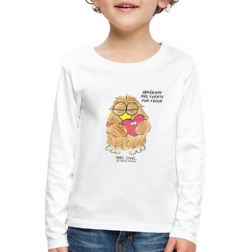Niki Owl Abrázame Más Fuerte Por Favor - Camiseta de manga larga premium niño
