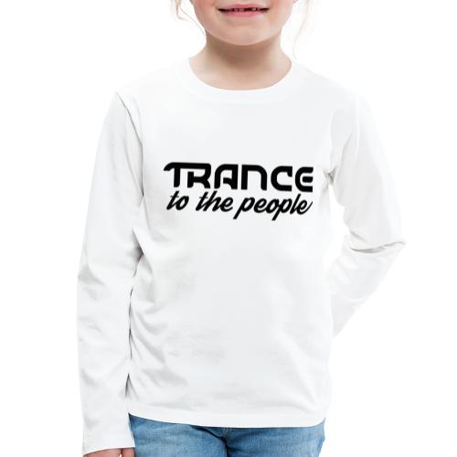 Trance to the People Sort Logo - Børne premium T-shirt med lange ærmer