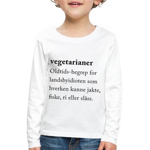 Vegetarianer definisjon - Premium langermet T-skjorte for barn