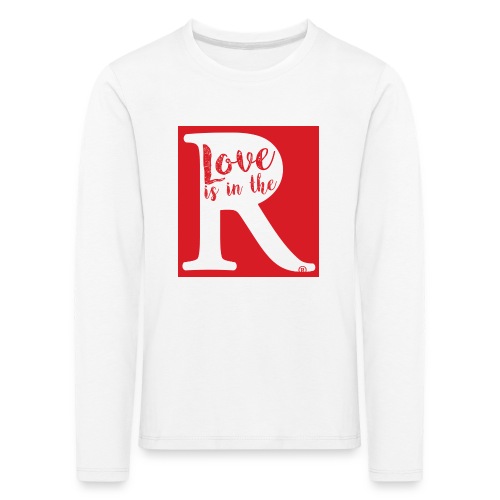 Love is in the R - Kinderen Premium shirt met lange mouwen