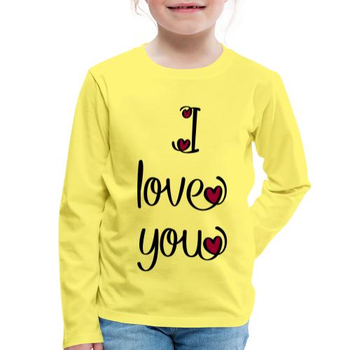 I love you - Kinder Premium Langarmshirt