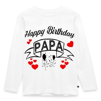 happy Birthday Papa! Geburtstags Glückwunsch Papa - Kinder Premium Bio Langarmshirt - Weiß - Vorne - AI Model Kid Female (0cm)