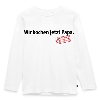 Wir kochen jetzt Papa Satzzeichen Komma Leben Vati - Kinder Premium Bio Langarmshirt - Weiß - Vorne - AI Model Kid Female (0cm)