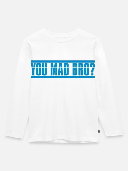 You Mad Bro - Kinder Premium Bio Langarmshirt - Weiß