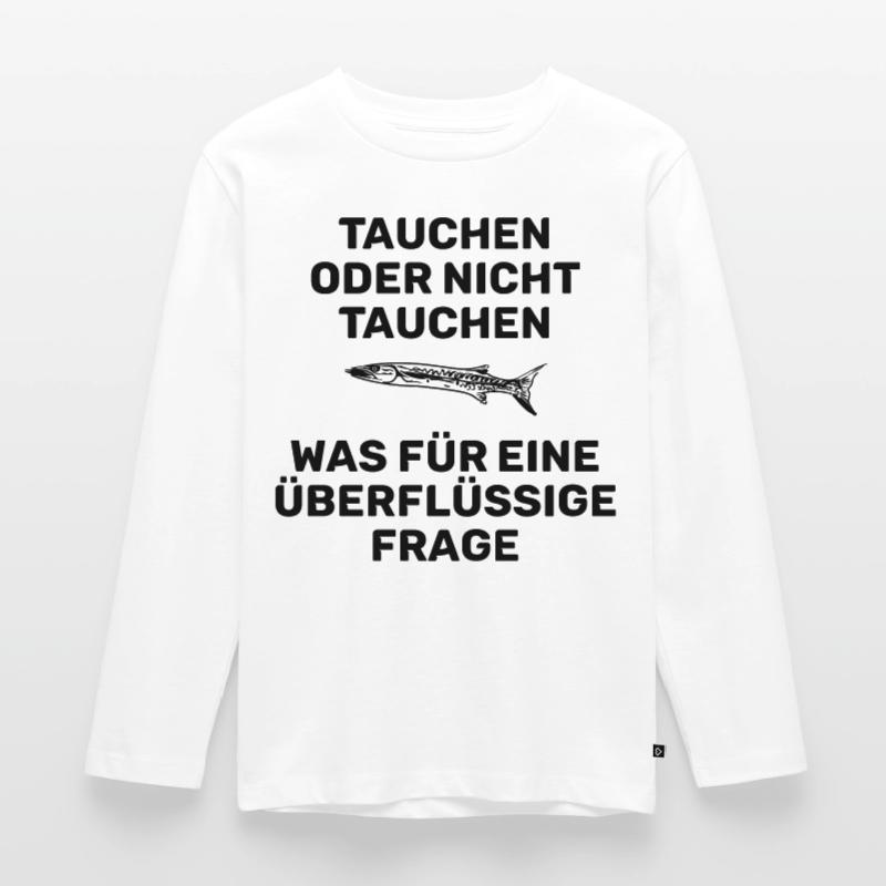 TAUCHEN ODER NICHT TAUCHEN Kinder Premium Bio Langarmshirt