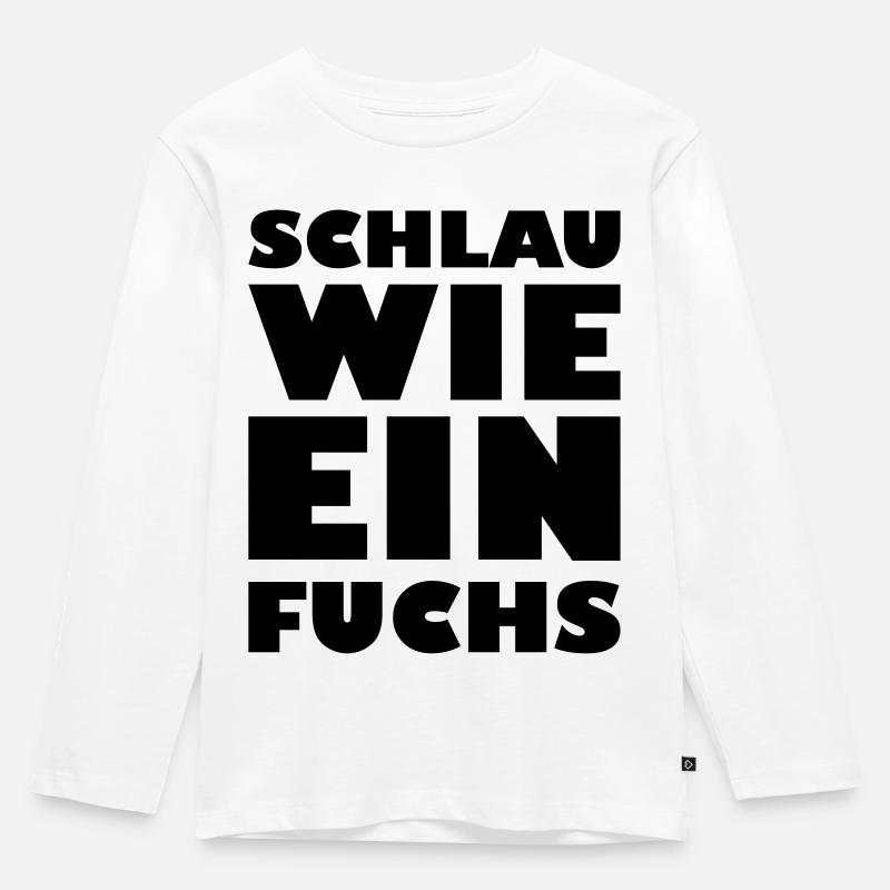 Schlau wie ein Fuchs - Kinder Premium Bio Langarmshirt - Weiß