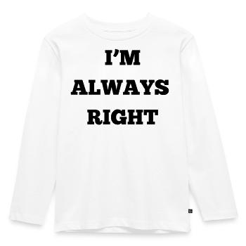 IM ALWAYS RIGHT - Kids' Premium Longsleeve Shirt - white - Front - AI Model Kid Female (0cm)