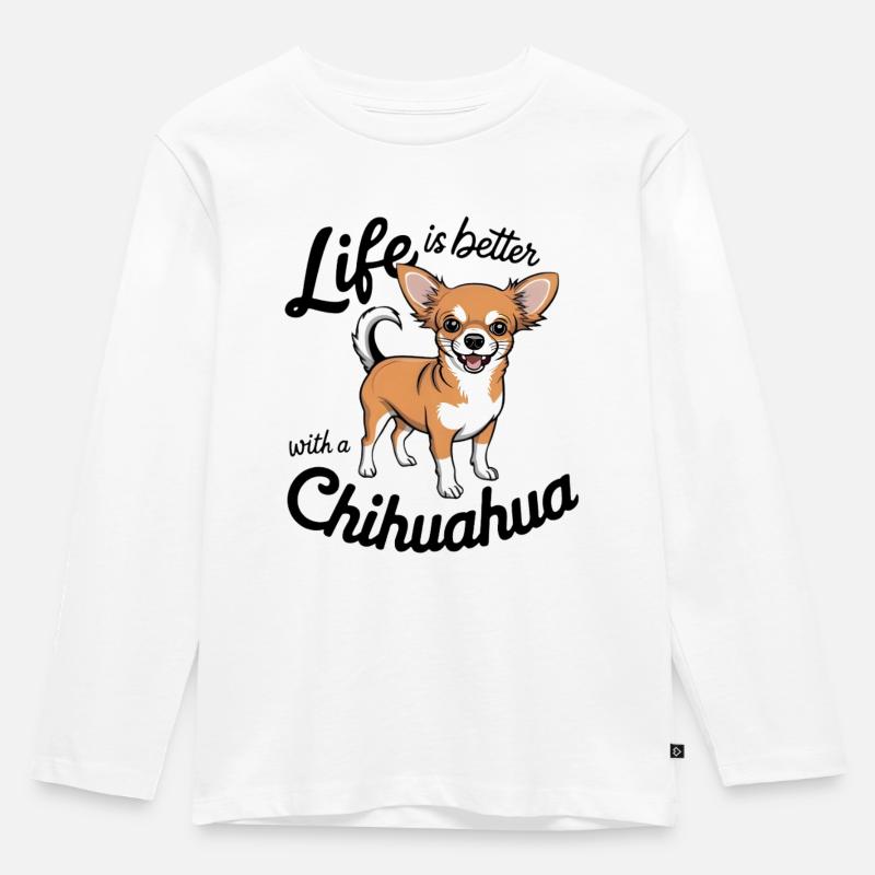 Das Leben ist besser mit einem Chihuahua - Kinder Premium Bio Langarmshirt - Weiß