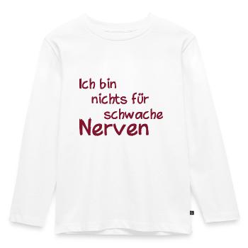 Ich bin nichts für schwache Nerven - Kinder Premium Bio Langarmshirt - Weiß - Vorne - AI Model Kid Female (0cm)