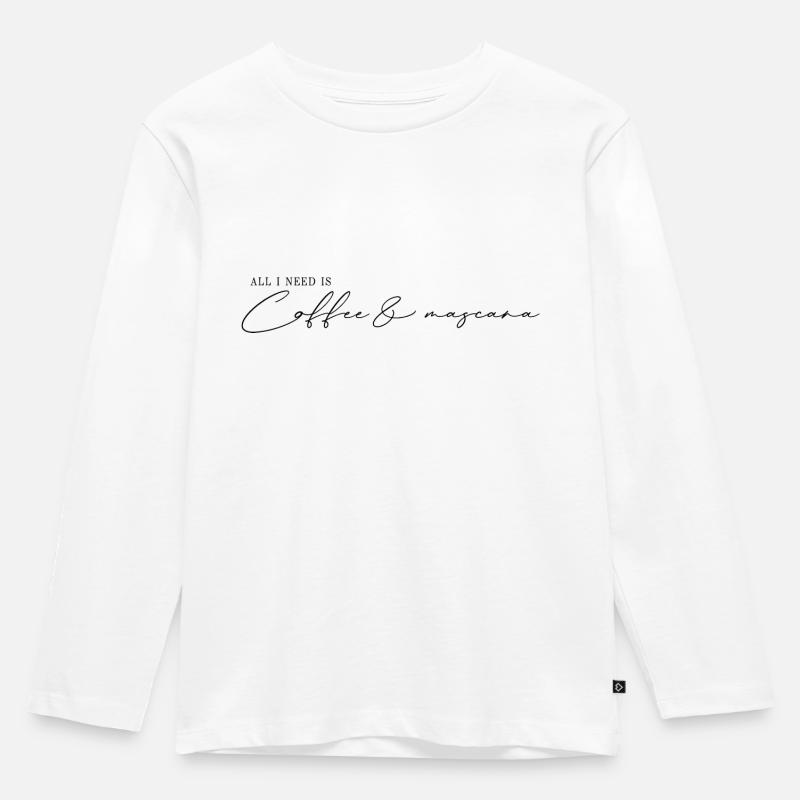 All I need is coffee mascara - Kinder Premium Bio Langarmshirt - Weiß