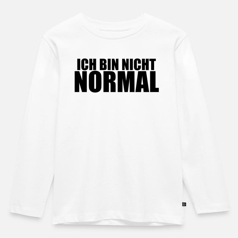 Ich bin nicht Normal Geschenk - Kinder Premium Bio Langarmshirt - Weiß