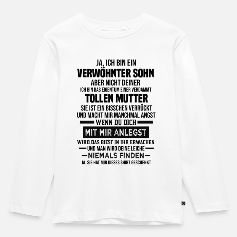 Mutter Sohn Geschenk Ich bin ein verwöhnter Sohn - Kinder Premium Bio Langarmshirt - Weiß