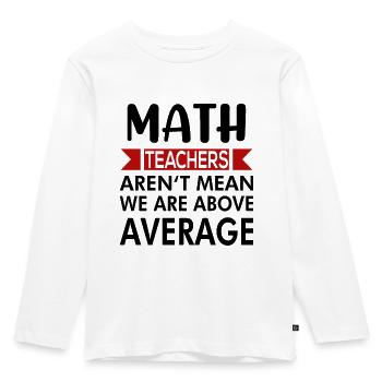 Math teachers teach math saying - Kids' Premium Longsleeve Shirt - white - Front - AI Model Kid Female (0cm)