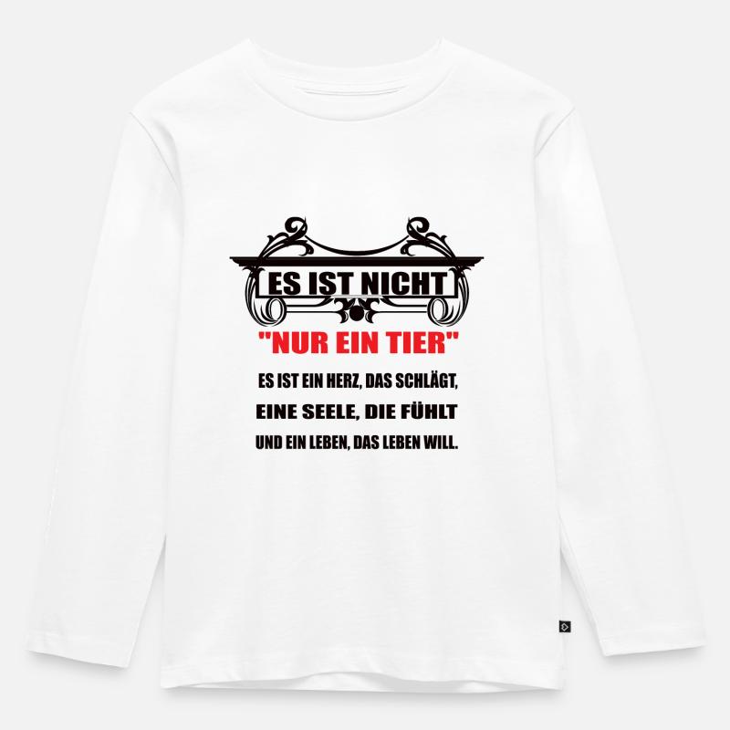 Tier Es ist nicht Nur ein Tier - Kinder Premium Bio Langarmshirt - Weiß