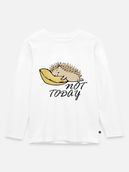 Not Today - Kinder Premium Bio Langarmshirt - Weiß