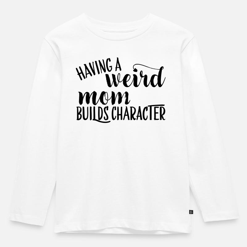 Eine seltsame Mutter zu haben - Kinder Premium Bio Langarmshirt - Weiß