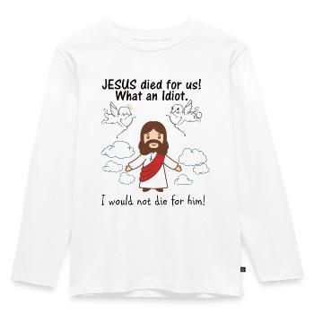 JESUS est mort pour nous, quel idiot - T-shirt manches longues Premium Enfant - blanc - Devant - AI Model Kid Female (0cm)