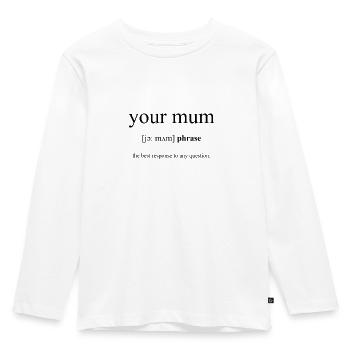 Your Mum (deine Mudda) Definition Unisex T-Shirt - Kinder Premium Bio Langarmshirt - Weiß - Vorne - AI Model Kid Female (0cm)