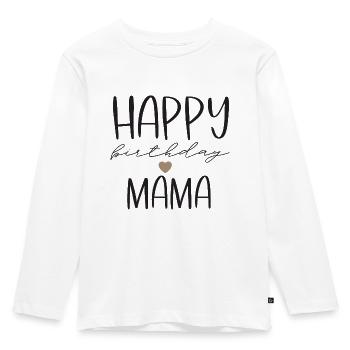Happy birthday Mama - Kinder Premium Bio Langarmshirt - Weiß - Vorne - AI Model Kid Female (0cm)