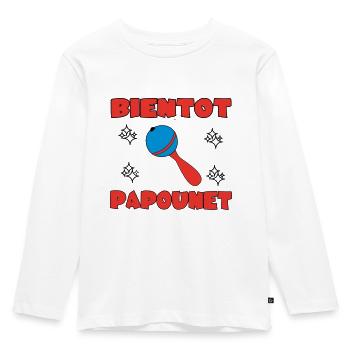 BIENTOT PAPOUNET - T-shirt manches longues Premium Enfant - blanc - Devant - AI Model Kid Female (0cm)