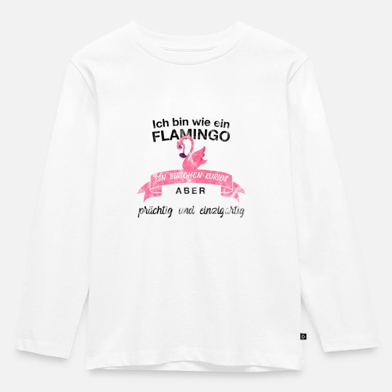 Ich bin wie ein Flamingo - ein bisschen kurios - Kinder Premium Bio Langarmshirt - Weiß