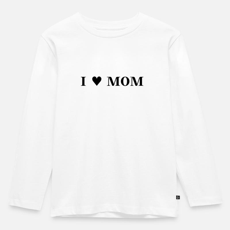 Muttertag Geschenkidee I LOVE MOM MAMA Mutter Mum - Kinder Premium Bio Langarmshirt - Weiß