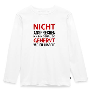 Nicht Ansprechen Ich Bin So Genervt Wie Ic Aussehe - Kinder Premium Bio Langarmshirt - Weiß - Vorne - AI Model Kid Female (0cm)