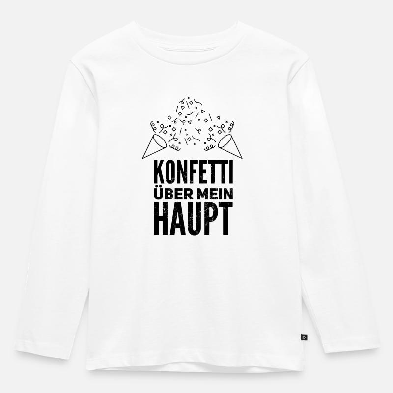 Konfetti über mein Haupt Geschenk Idee - Kinder Premium Bio Langarmshirt - Weiß