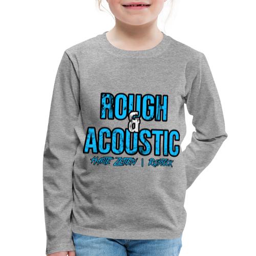 Rough & Acoustic Logo - Kinder Premium Langarmshirt