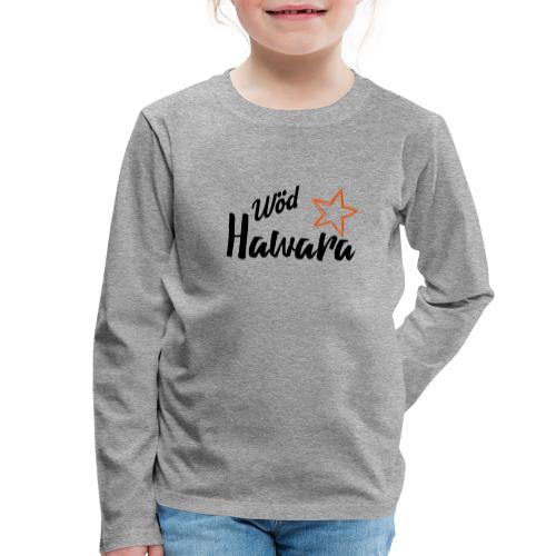 Vorschau: Wöd Hawara - Kinder Premium Langarmshirt