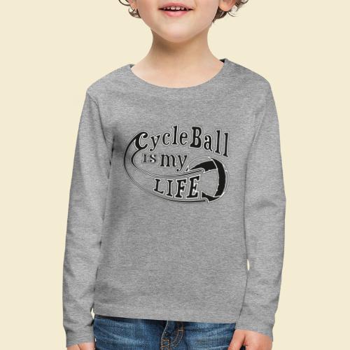 Radball | Cycle Ball is my Life - Kinder Premium Langarmshirt