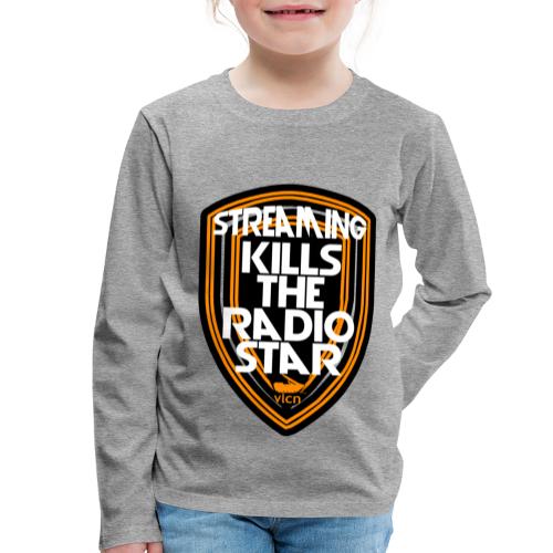 streaming kills the radio star - Kinder Premium Langarmshirt