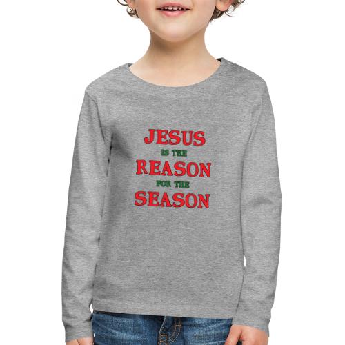 Jezus jest powodem sezonu - Koszulka dziecięca Premium z długim rękawem