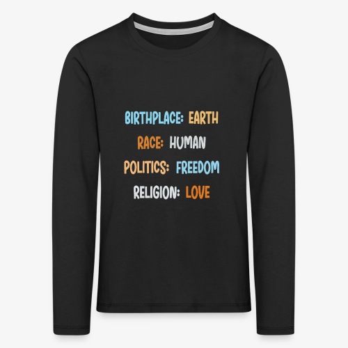 Birthplace Earth Race Human Politics Freedom - Kinder Premium Langarmshirt