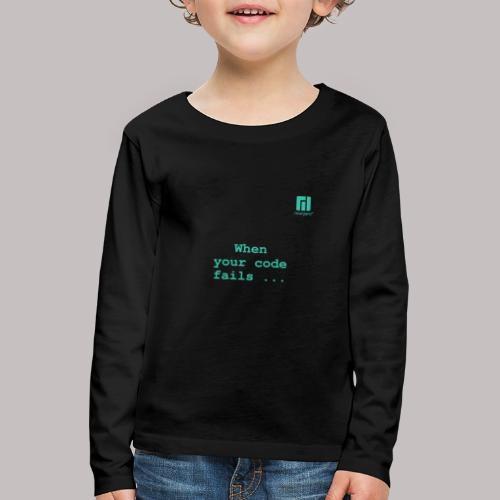 When you code fails ... (darkmode) - Kids' Premium Longsleeve Shirt